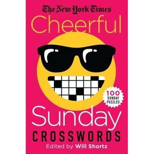 The New York Times Cheerful Sunday Crosswords: 100 Sunday Puzzles -- New York Ti